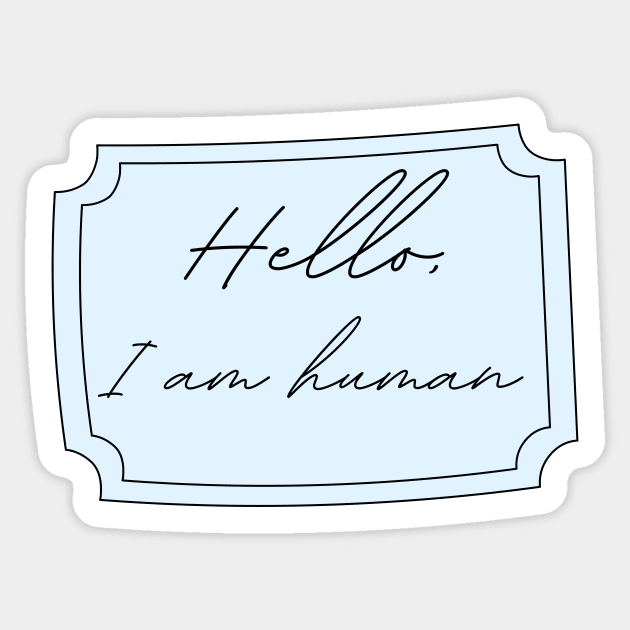 I am human | socially awkward Sticker by Fayn